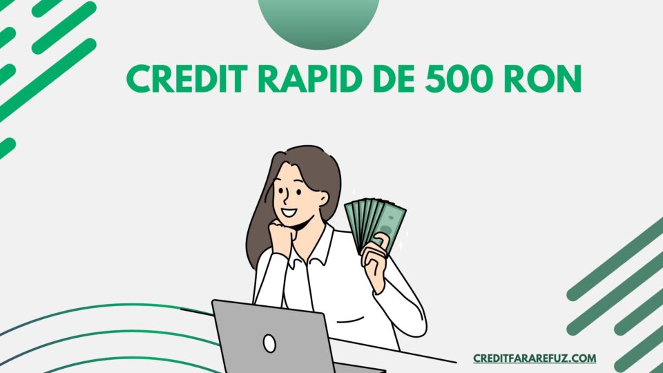 CREDIT RAPID DE 500 RON