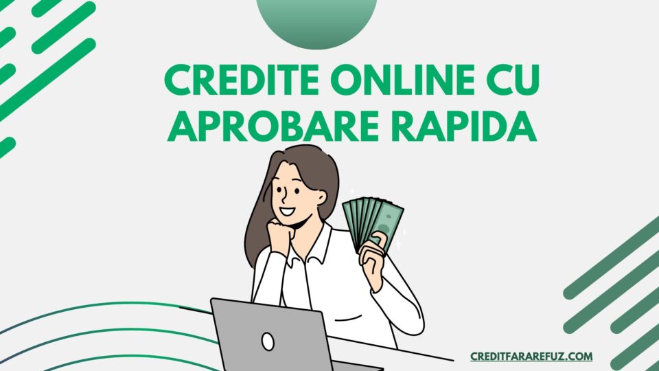 Credite online cu aprobare rapida