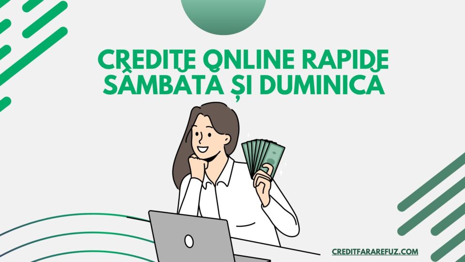 Credite online rapide sâmbătă și duminică