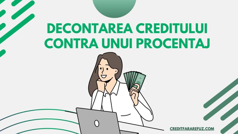 Decontarea creditului contra unui procentaj