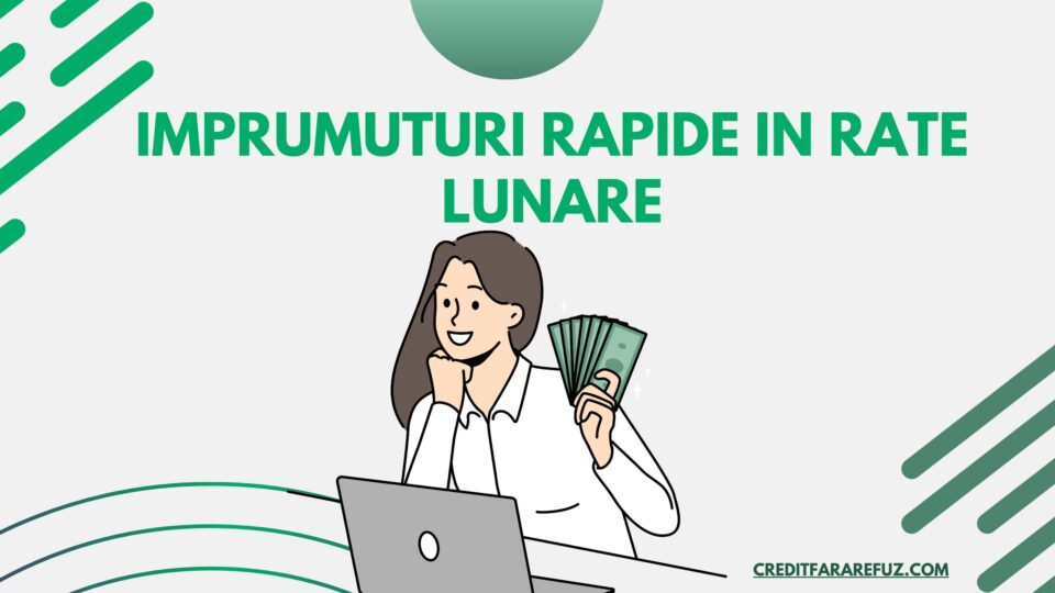 Imprumuturi rapide in rate lunare