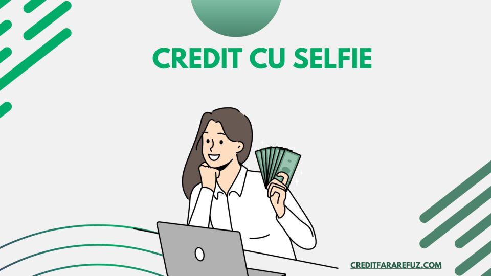 credit cu selfie