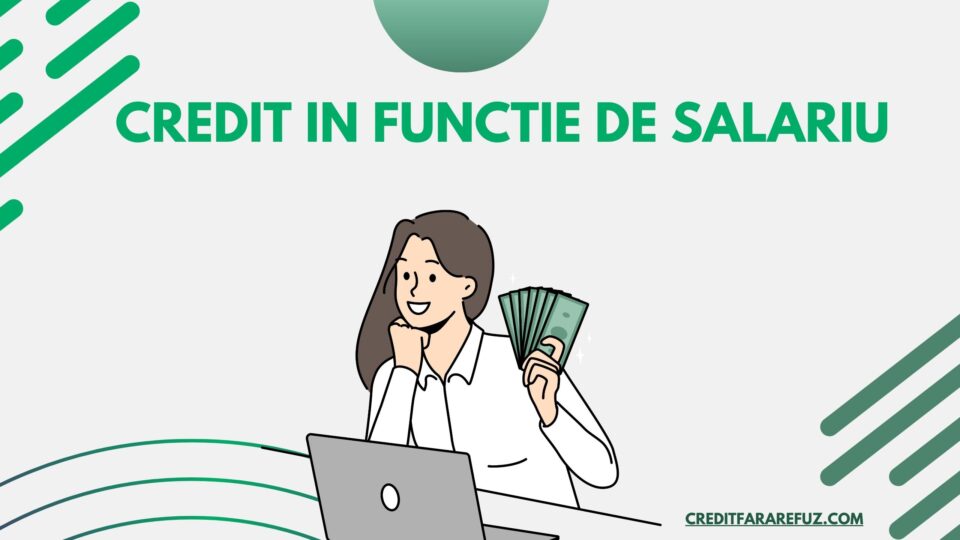 credit in functie de salariu