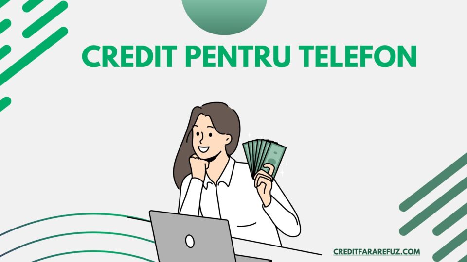 credit pentru telefon