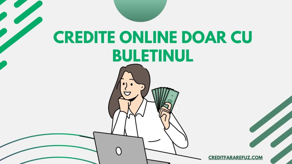 Credite online doar cu buletinul