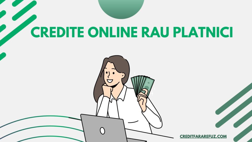 credite online rau platnici