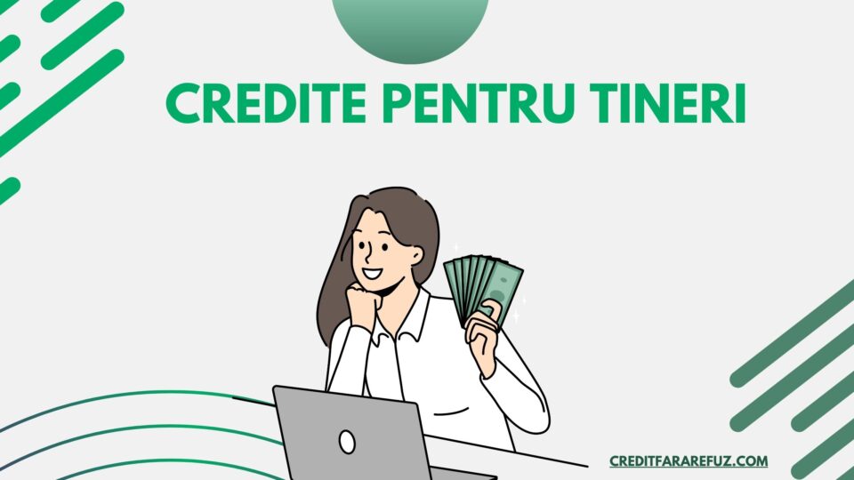 Credite pentru tineri